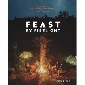 Feast by Firelight Book by Emma Frisch